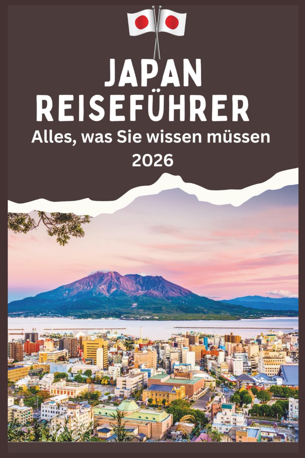 JAPAN REISEFÜHRER - Alles, was Sie wissen müssen 2026