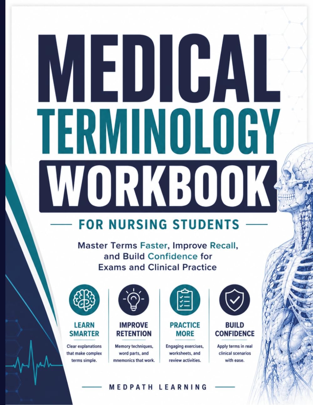Medical Terminology Workbook for Nursing Students: Master Terms Faster, Improve Recall, and Build Confidence for Exams and Clinical Practice