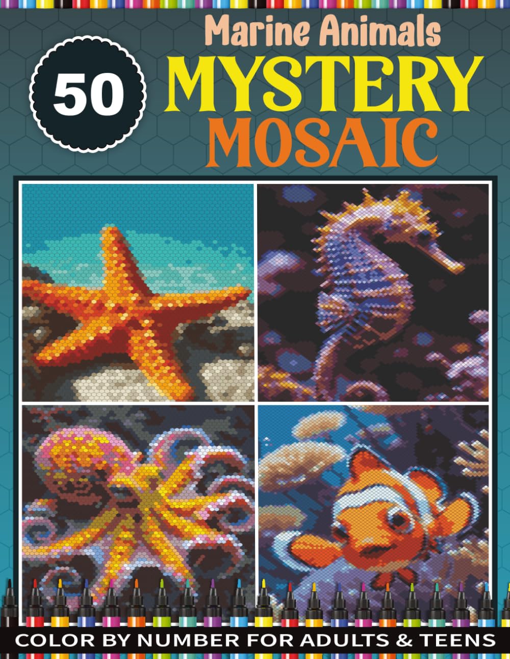 Mystery Mosaic 50 Marine Animals: Relax & Reveal Beautiful Marine Creatures Mystery Mosaic Color by Number for Adults & Teens