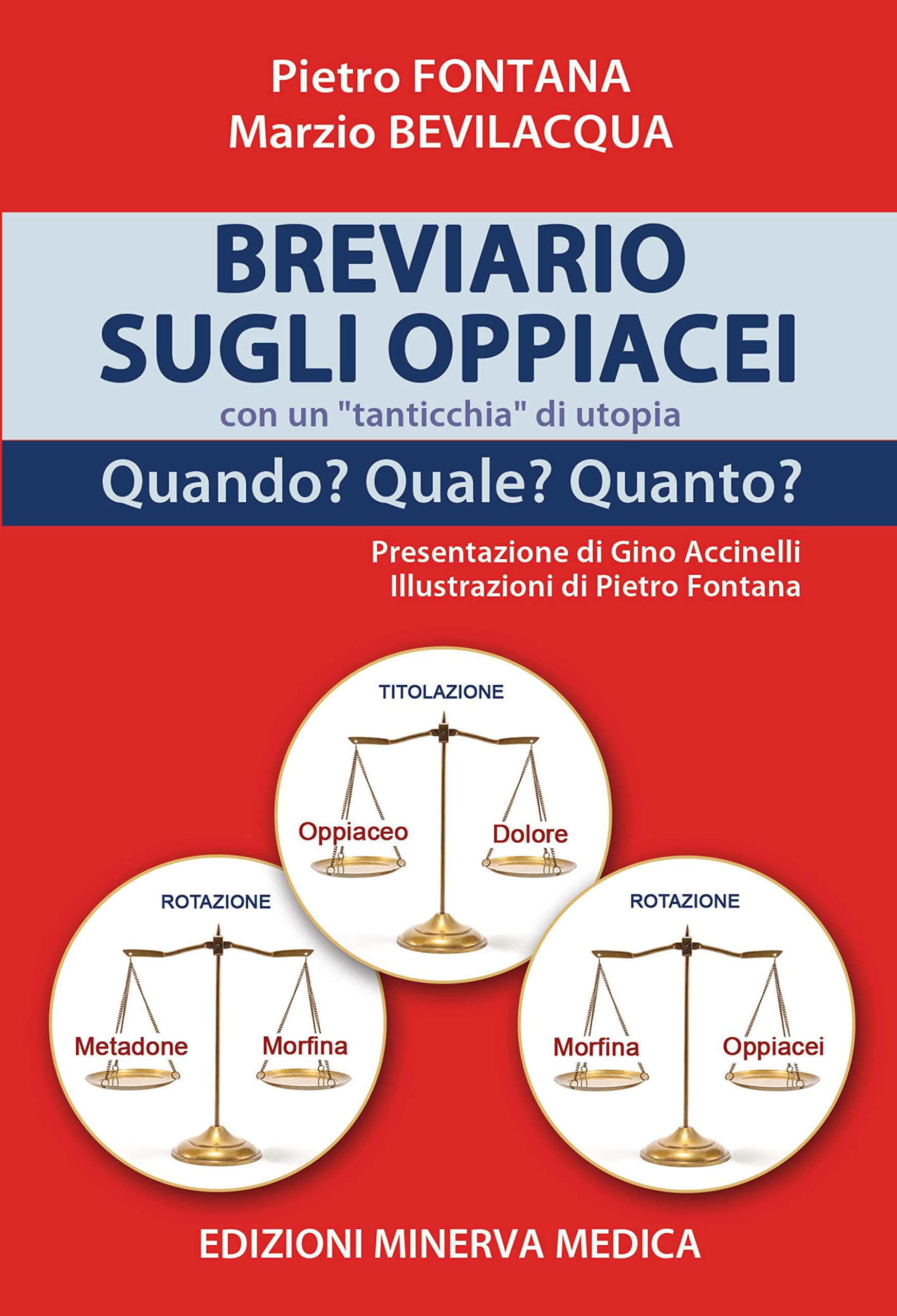 Minerva Breviario Sugli Oppiacei Con Un «Tanticchia» Di Utopia. Quando? Quale? Quanto? Ediz. Illustrata - 4