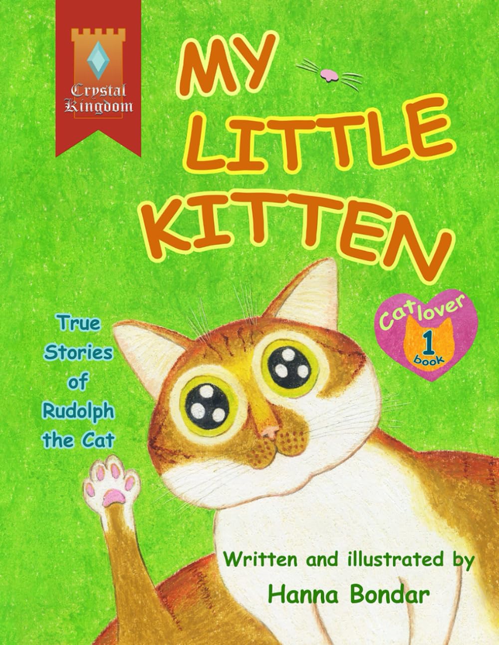 My little kitten: True stories of Rudolph the cat (Cat lover)