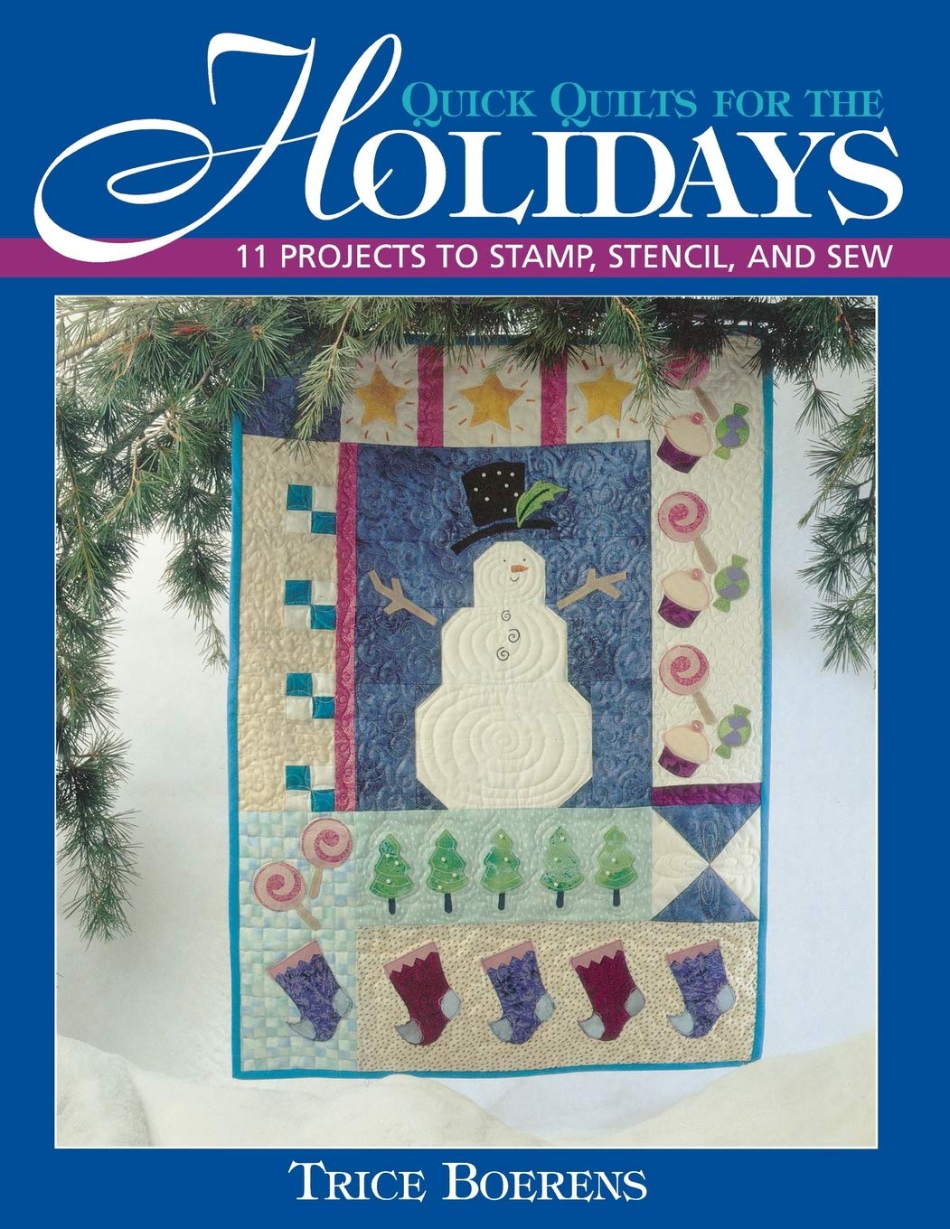 Quick Quilts for the Holidays: 11 Projects to Stamp, Stencil and Sew