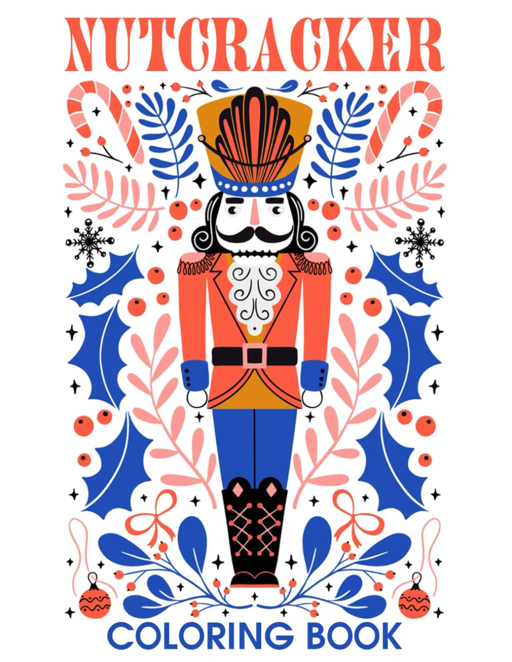 Nutcracker Coloring Book: A Collection Of Amazing Pictures Can Help You Relax, Boost Your Mood And Have More Fun For Nutcracker Fans