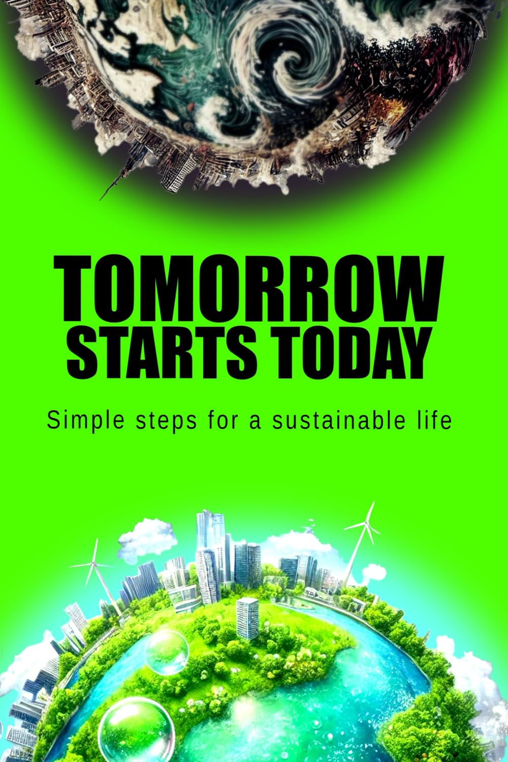 Tomorrow starts today: Simple steps for a sustainable life