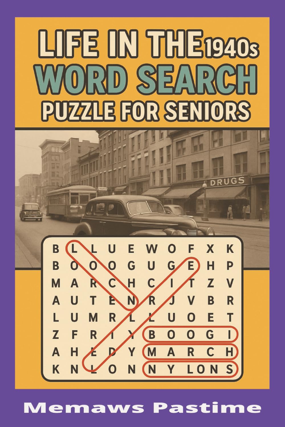 Life in the 1940s Word Search Puzzle Book for Seniors: Word Search Puzzles Celebrating 1940s Music, Fashion, Slang, and Everyday Life – Perfect for Seniors and History Lovers
