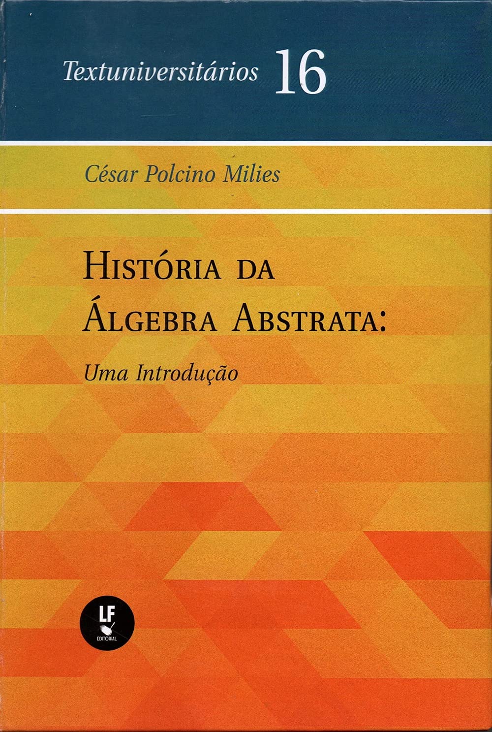 História da Álgebra Abstrata: Uma Introdução | Amazon.com.br