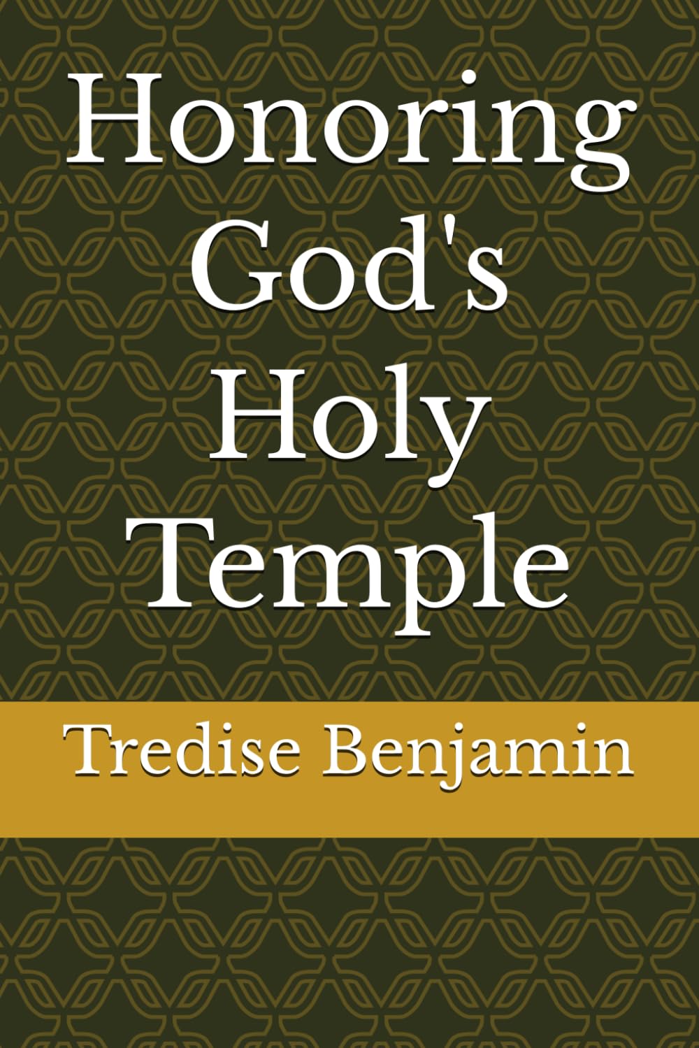 Honoring God's Holy Temple