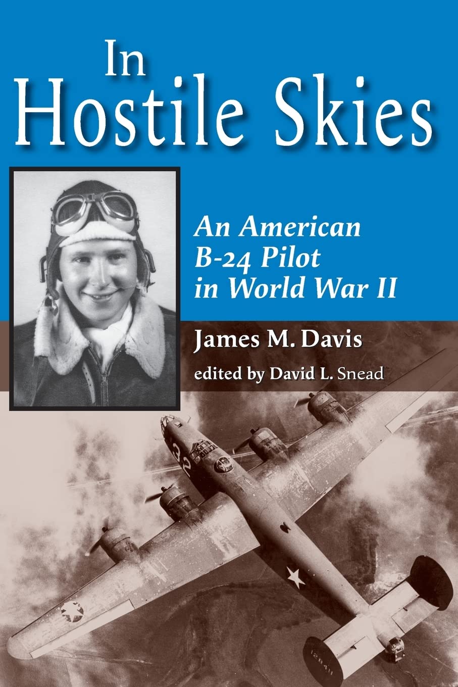 In Hostile Skies: An American B-24 Pilot in World War II (North Texas Military Biography and Memoir): 03