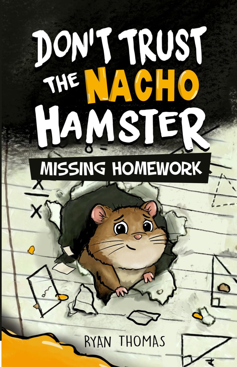 Don't Trust The Nacho Hamster: Missing Homework (Don't Trust the Nacho Hamster (Dyslexia & ADHD Friendly, Funny, Illustrated Chapter Books for Kids Ages 6-10))