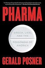Pharma: Greed, Lies, and the Poisoning of America