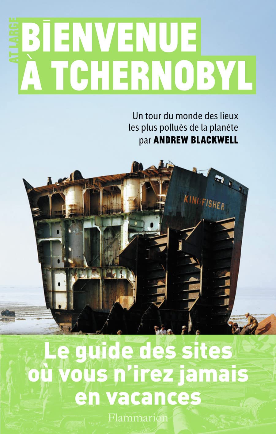 BIENVENUE À TCHERNOBYL : UN TOUR DU MONDE DES LIEUX LES PLUS POLLUÉS DE LA PLANÈTE [Paperback] BLACKWELL,ANDREW