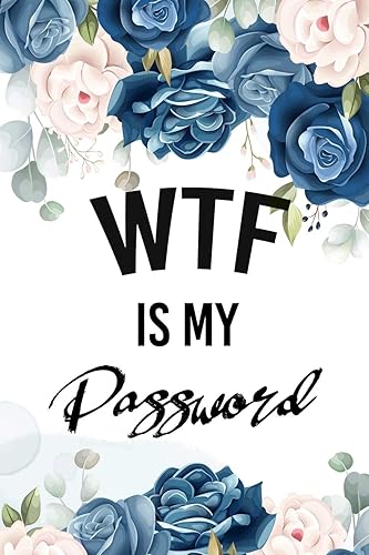 WTF Is My Password: Password Book, Password Log Book and Internet Password Organizer, Logbook To Protect Usernames Password With Alphabetically Organized, Floral Design Cover
