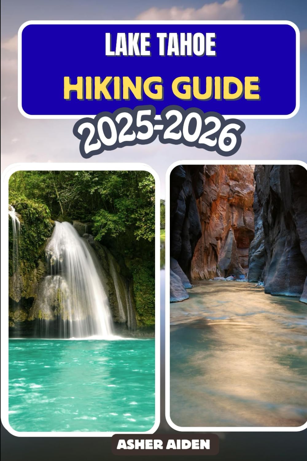 Lake Tahoe Hiking Guide 2025–2026: 102 (Trailwise: The 2025 Hiking Series)