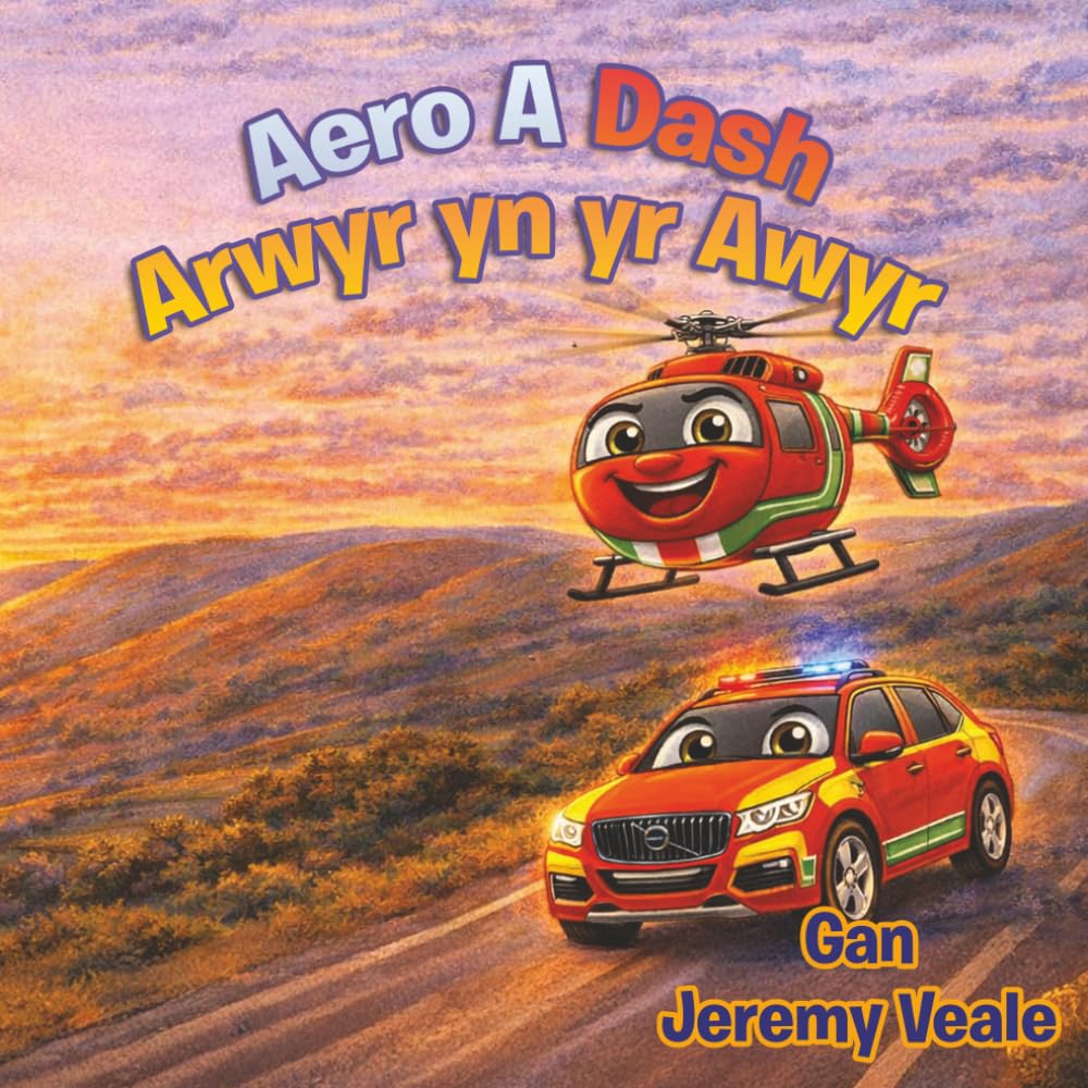 Aero & Dash: Arwyr yn yr Awyr: Llyfr Plant Cymraeg Wedi'i Lliwio'n Hardd am Hofrenydd, Cymru, Anturiaethau, Dysgu, Gwerthion, Ambiwlans Awyr Cymru, ... Gwely Plant, Gwyliau a Hanner Tymor: 1