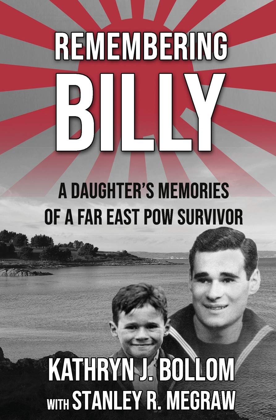 Remembering Billy: A Daughter’s Memories of a Far East POW Survivor