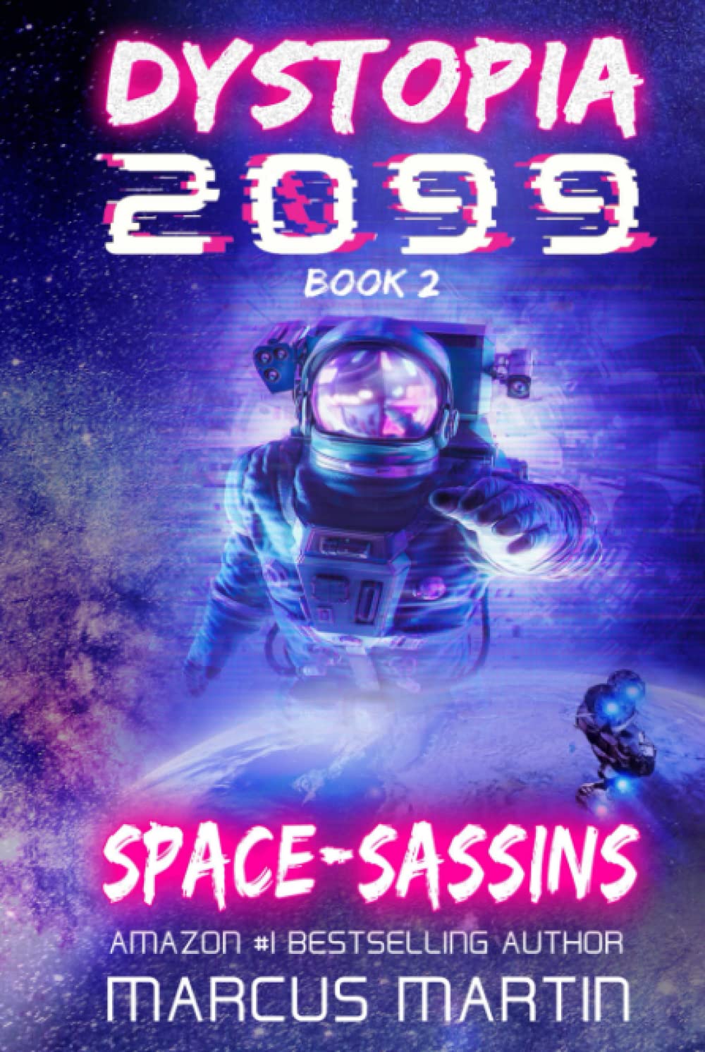 Space-sassins: A First-Contact Sci-Fi Thriller with Dark Humor and Adventure (Dystopia 2099)