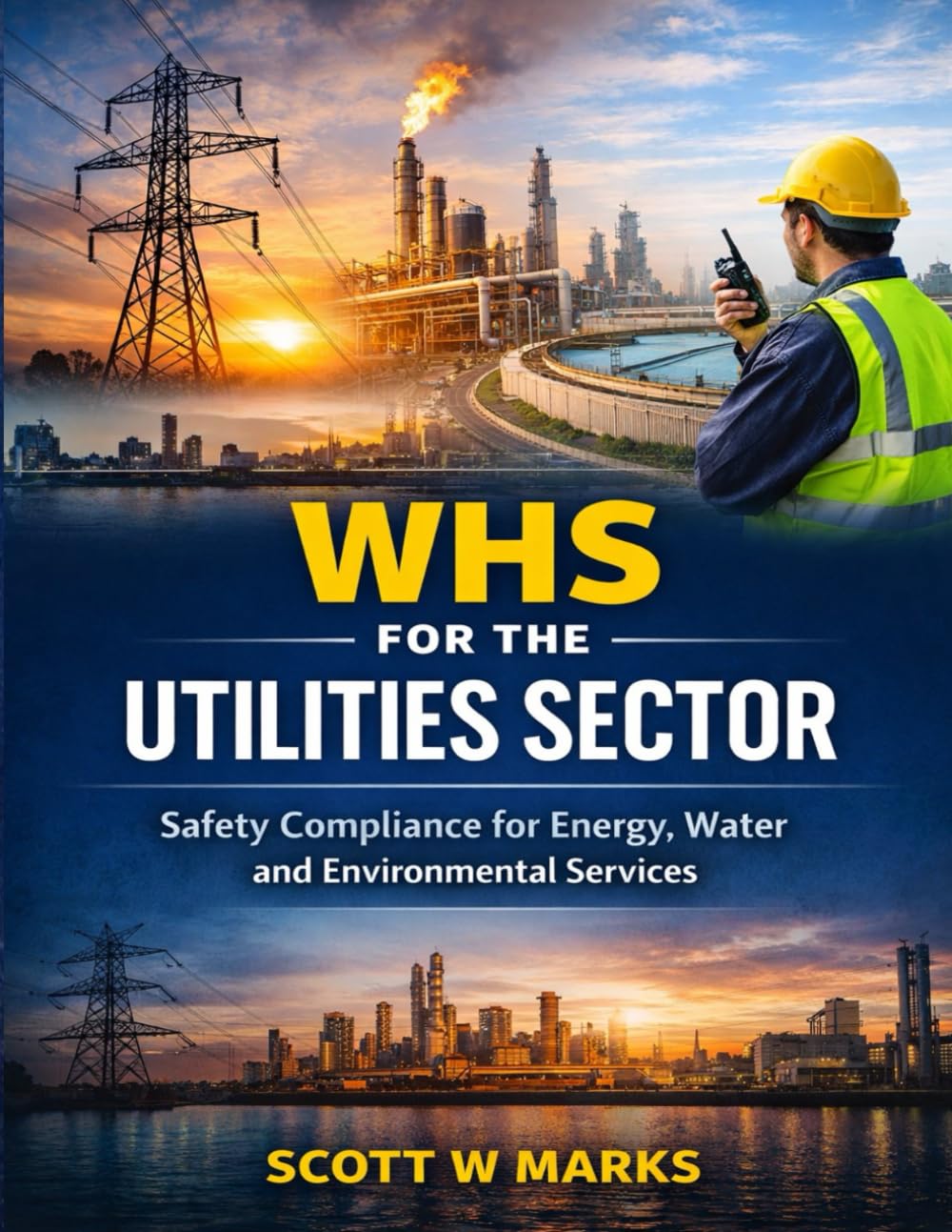WHS for the Utilities Sector: Safety Compliance for Energy, Water and Environmental Services
