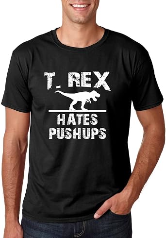 CBTWear T-Rex Hates Push Ups - Funny Gifts Sarcastic Graphic Guy Tee - Office Humor Mens Shirt Men T-Shirts