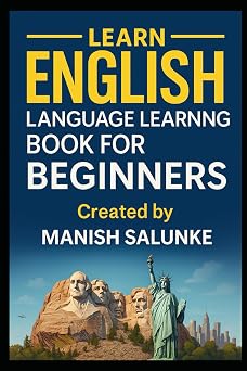 English Language Learning Book For Beginners A StepbyStep Guide to Mastering English Complete Beginners Language Learning Series Master Essential Phrases & Grammar