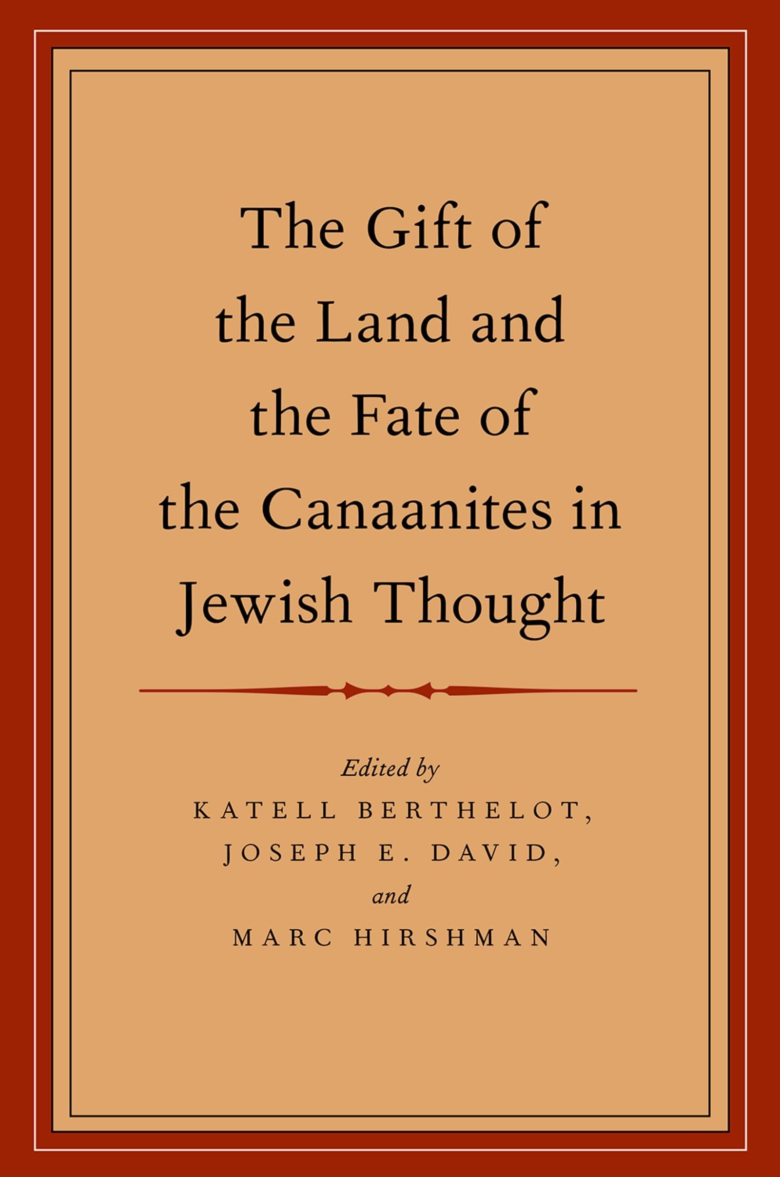 The Gift of the Land and the Fate of the Canaanites in Jewish Thought