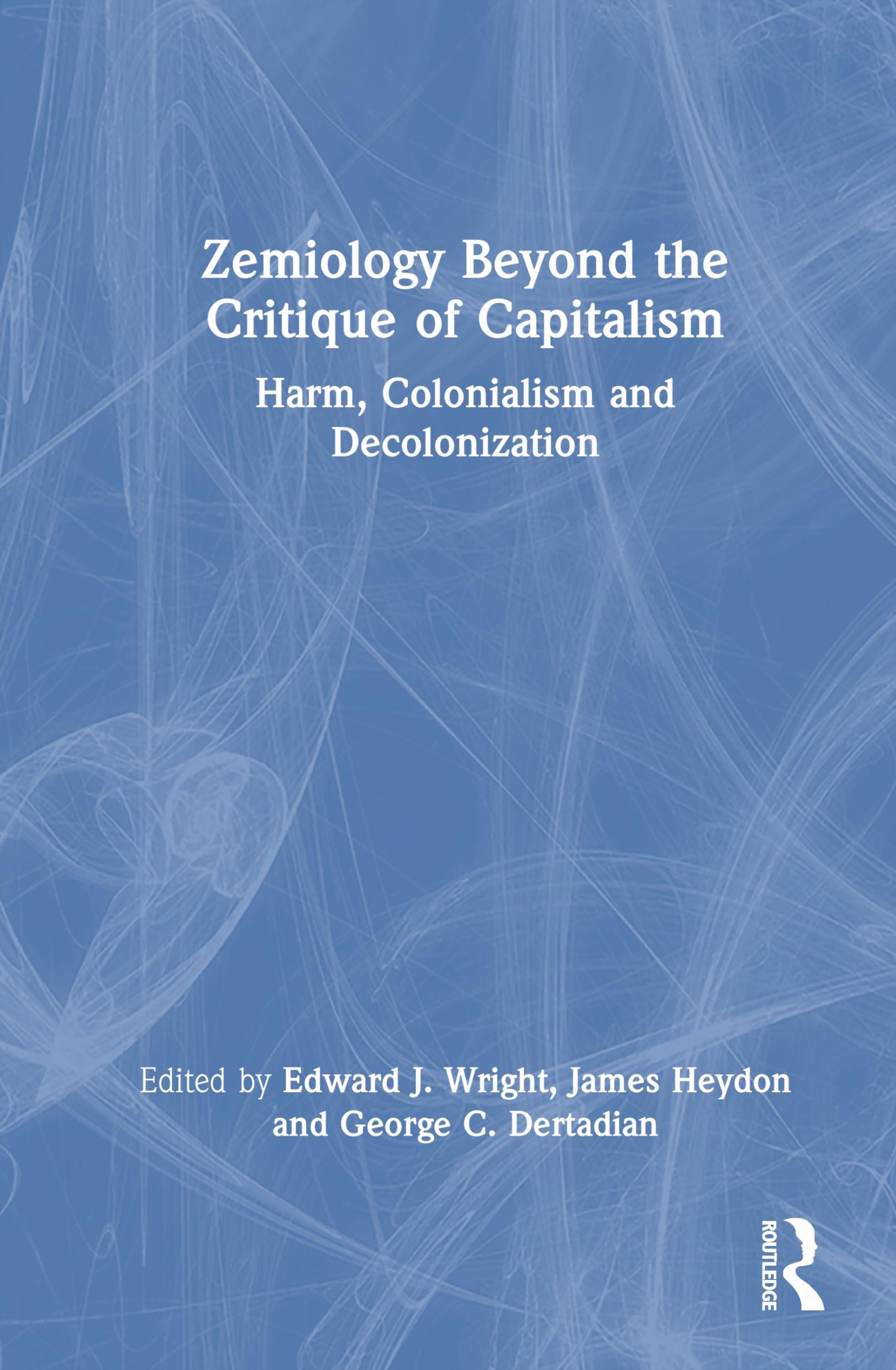 Zemiology Beyond the Critique of Capitalism: Harm, Colonialism and Decolonisation