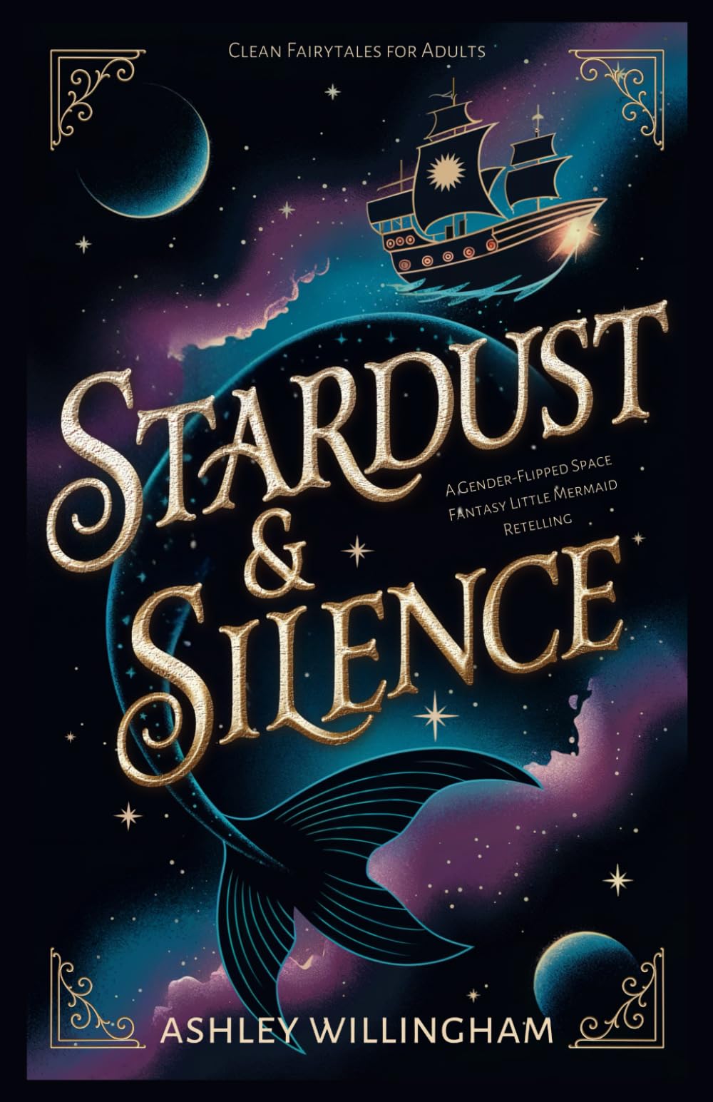 Stardust and Silence: A Space Fantasy Gender-Flipped Little Mermaid Retelling (Clean Fairytales for Adults)