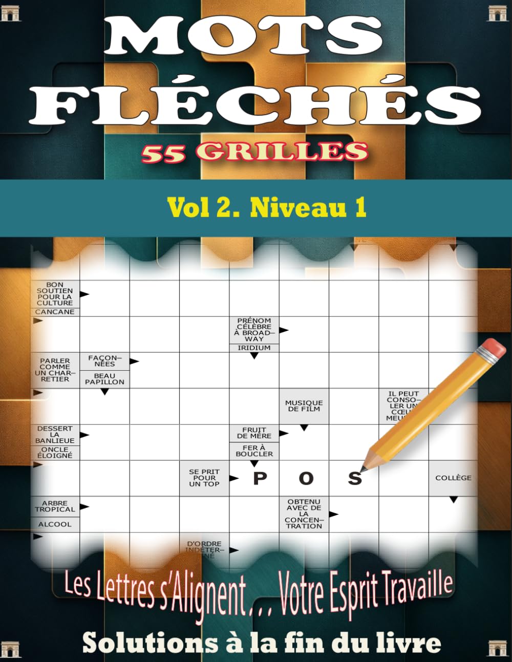 Mots Fléchés GROS CARACTÈRES Vol 2 - Niveau 1: 55 grilles avec solutions – Idéal pour adultes et seniors – Tous types de mots fléchés pour s’amuser et entraîner le cerveau