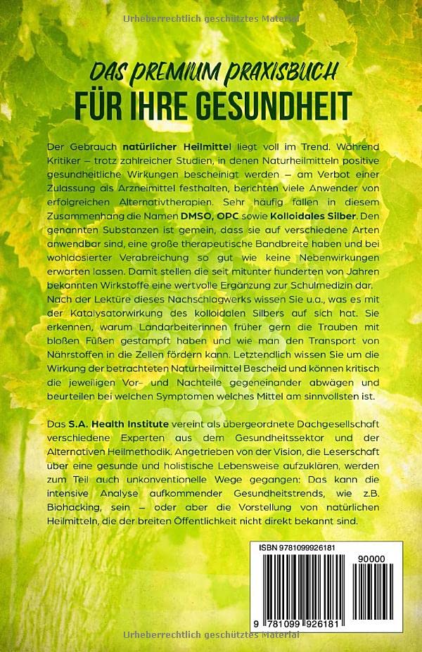 DMSO - OPC - Kolloidales Silber: Das Premium Praxisbuch zu drei der bekanntesten Naturheilmittel - Analyse, Vergleich, Wirkungen und Anwendungen
