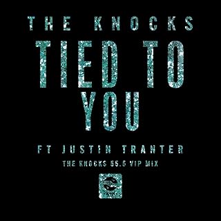 Tied To You (feat. Justin Tranter) [The Knocks 55.5 VIP Mix]