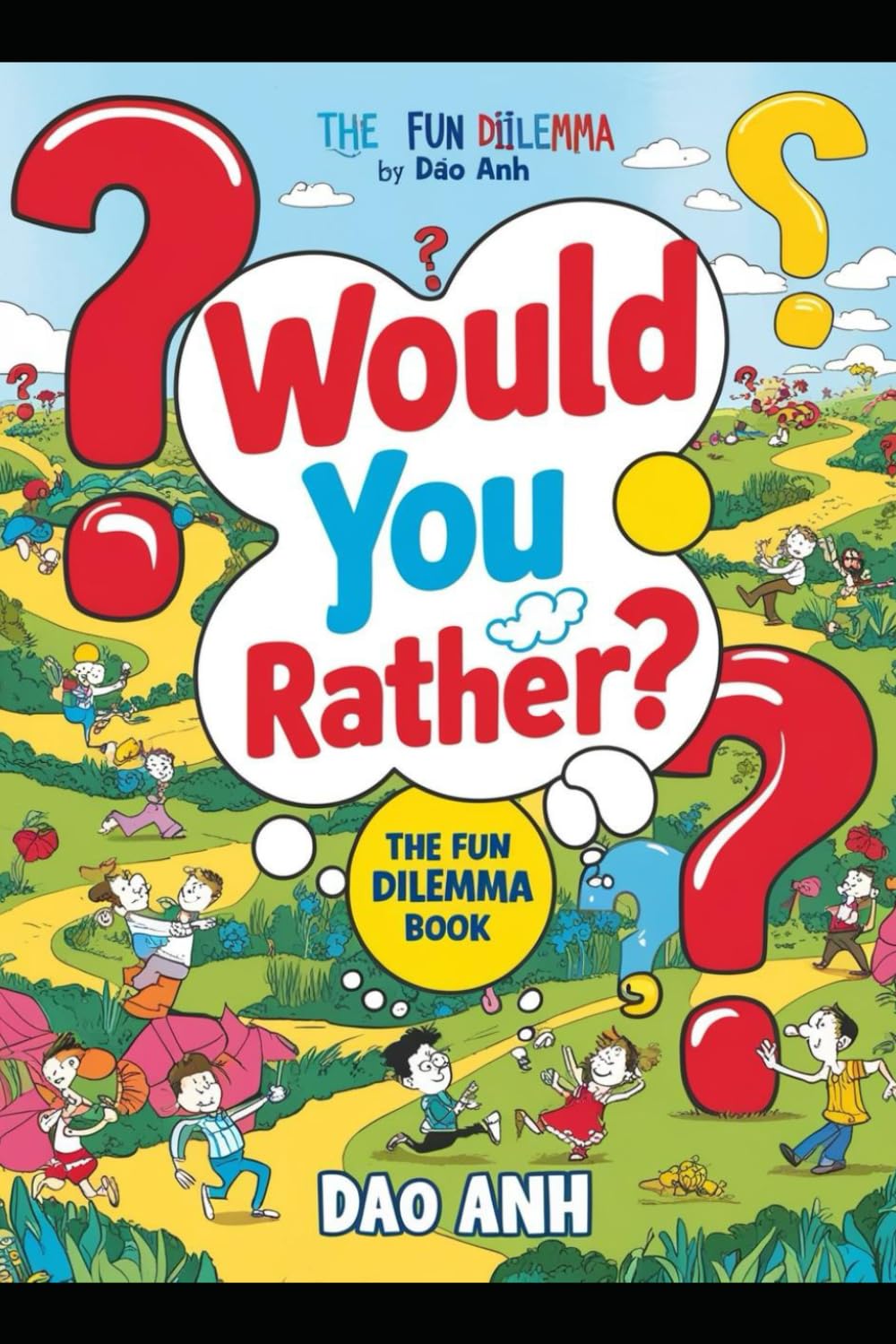 Would You Rather?: The Fun Dilemma Book