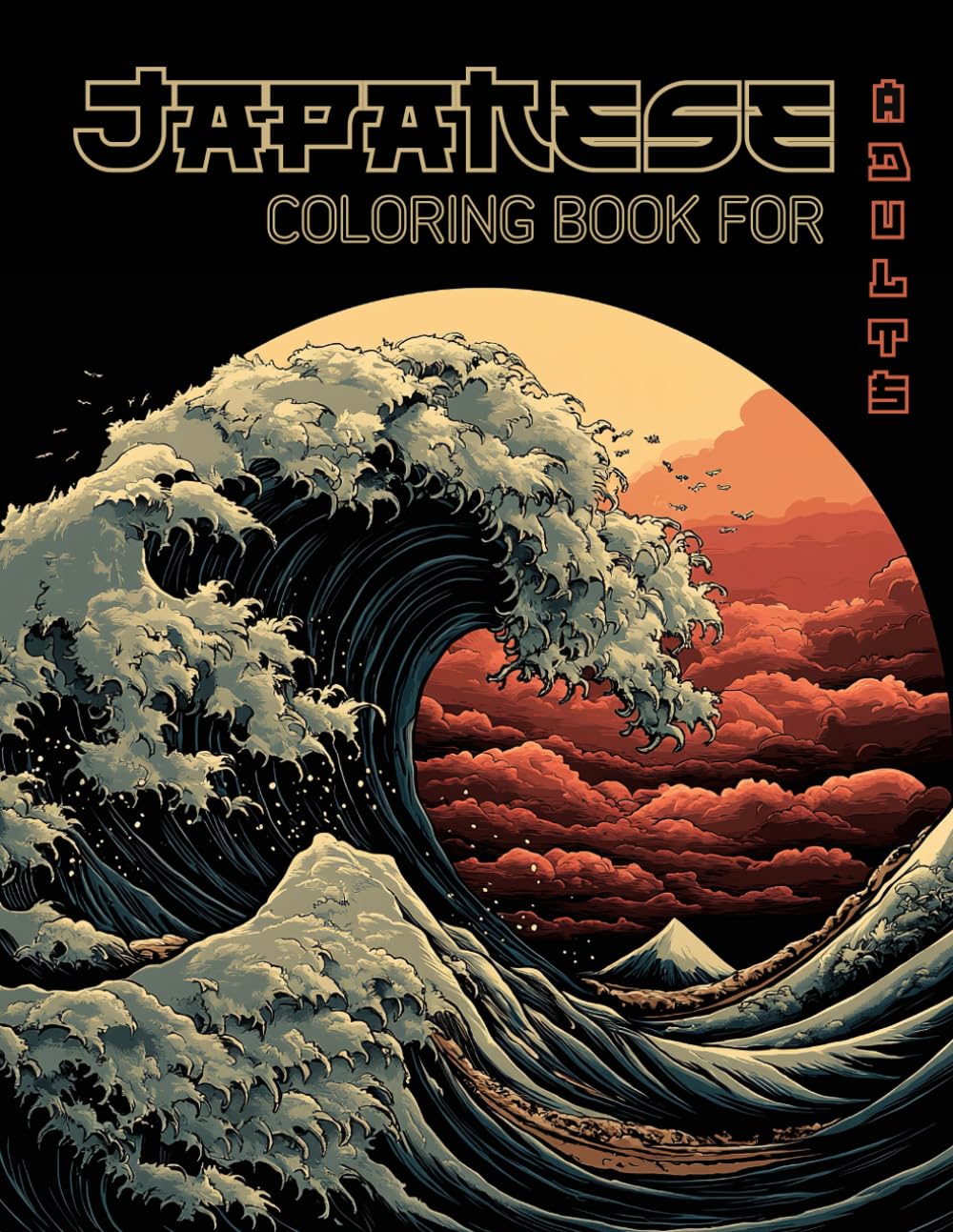 Japanese Coloring Book for Adults: Relaxing and Stress Relieving Coloring Pages Featuring +50 Japanese Themed Designs Landscape, Flowers, Birds, Food and More (Relaxation by Creativity)