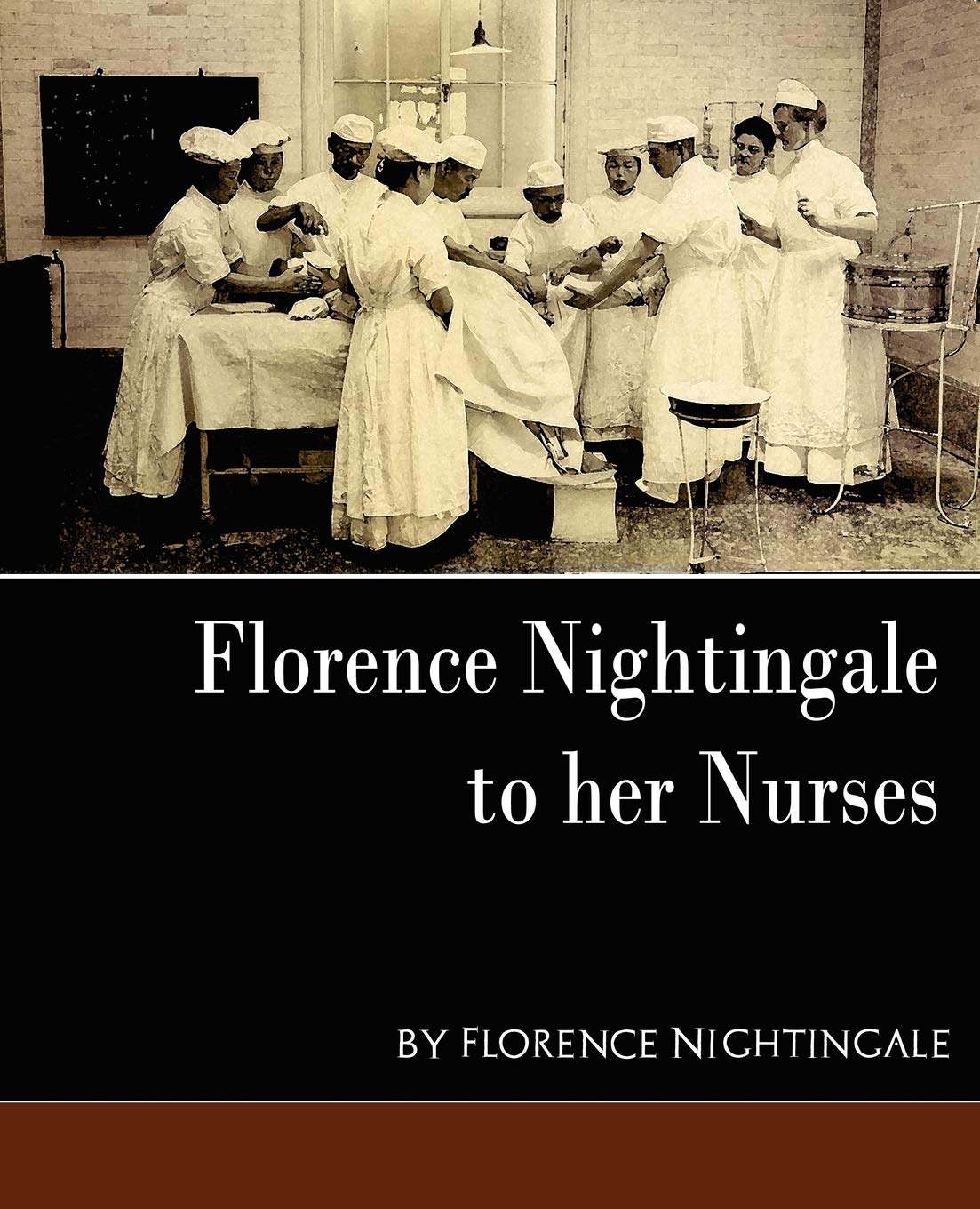 Florence Nightingale - To Her Nurses; New- paperback, 9781594627507, Nightingale