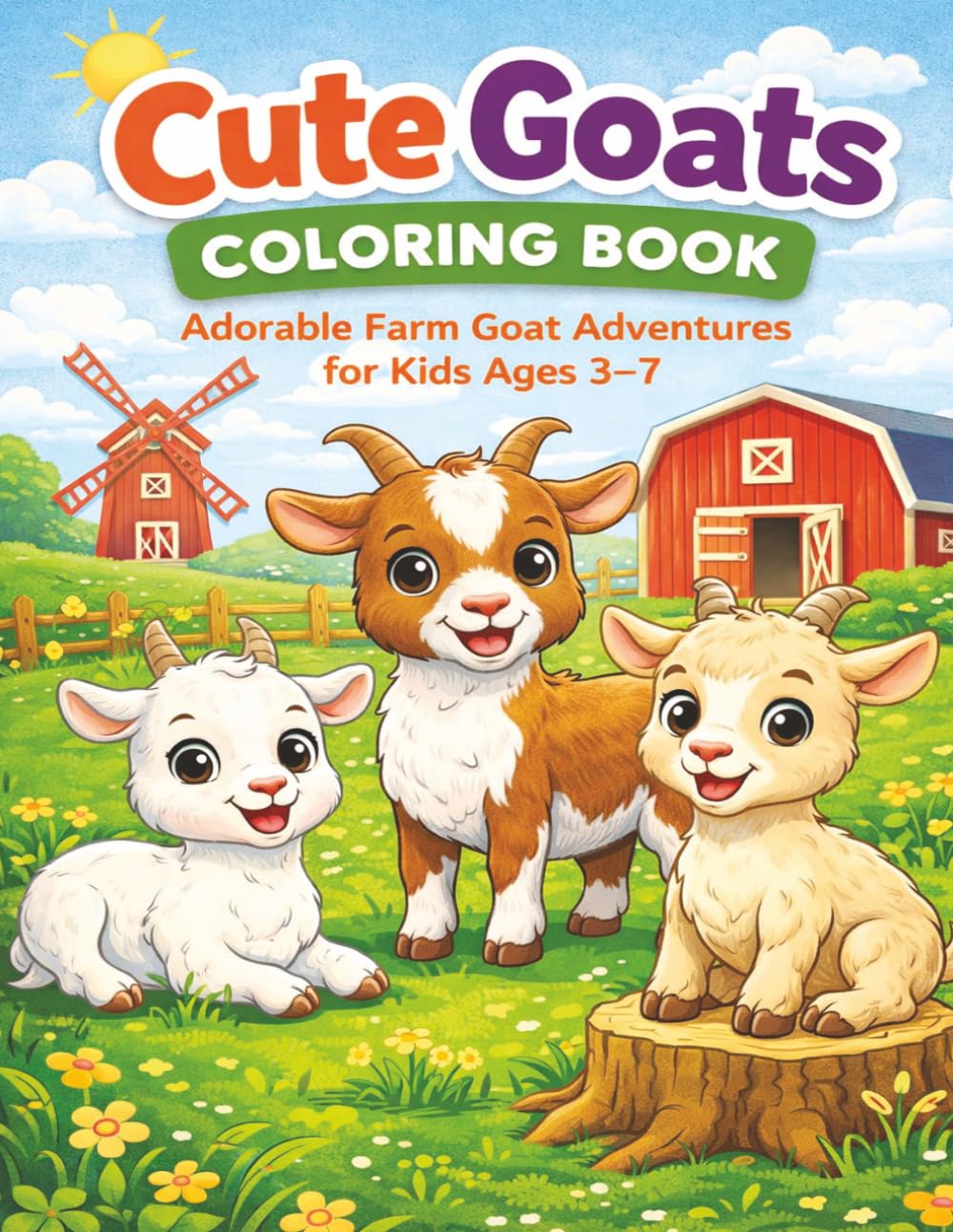 Cute Goats Coloring Book: Adorable Farm Goat Adventures for Kids Ages 3–7 | Easy, Bold Designs for Early Learning, Creativity & Screen-Free Fun (Hope Heaven Farm Animal Coloring Series)