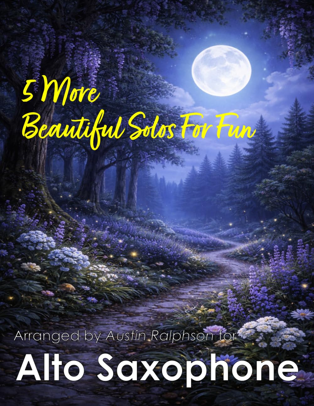 5 More Beautiful Alto Sax Solos for Fun: With FREE BACKING TRACKS and piano accompaniment: 14 (Saxophone solos, duets and ensembles)