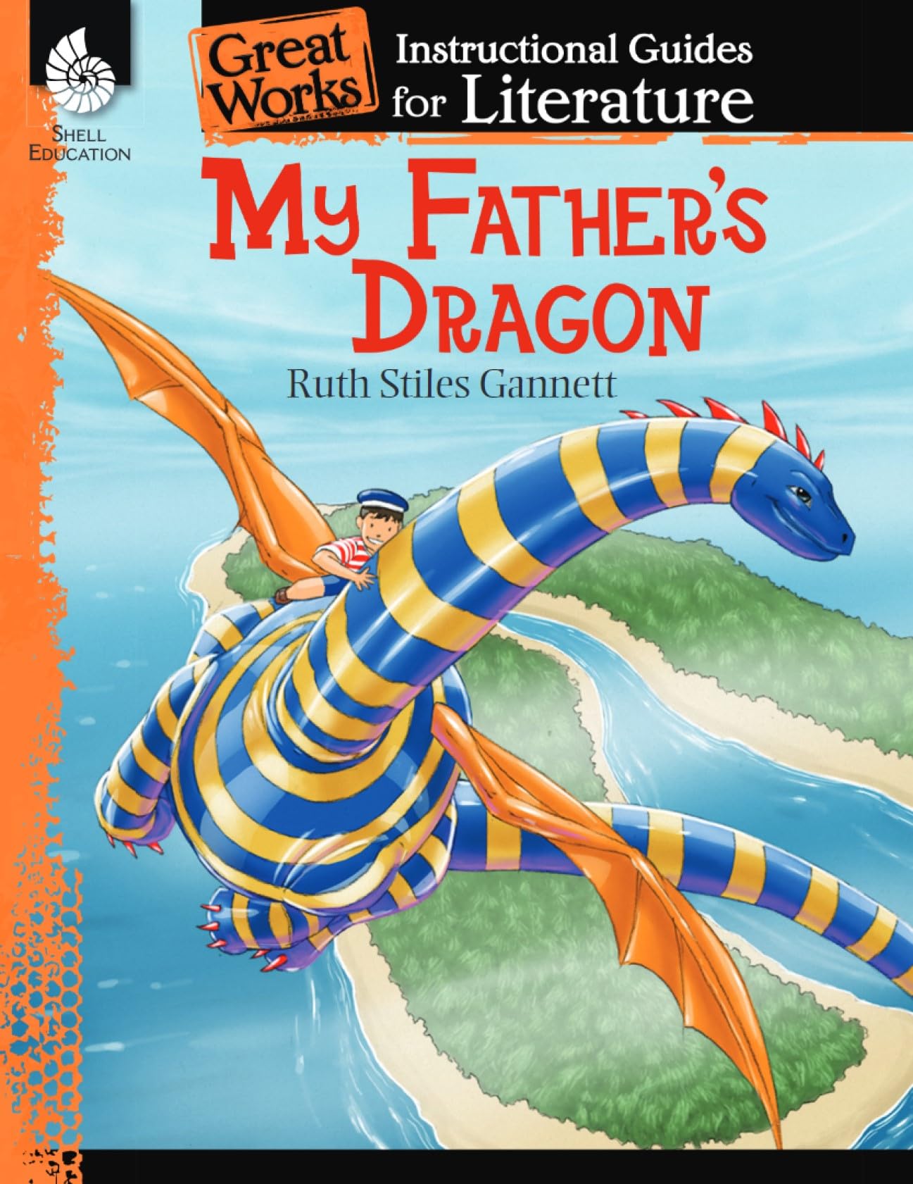 My Father's Dragon: An Instructional Guide for Literature - Novel Study Guide for Elementary School Literature with Close Reading and Writing Activities (Great Works Classroom Resource)