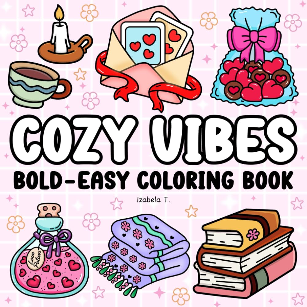 Cozy Vibes: Bold & Easy Coloring Book: 44 Relaxing Illustrations | 89 Pages | No Bleed-Through | Perfect for Stress Relief & Creativity!