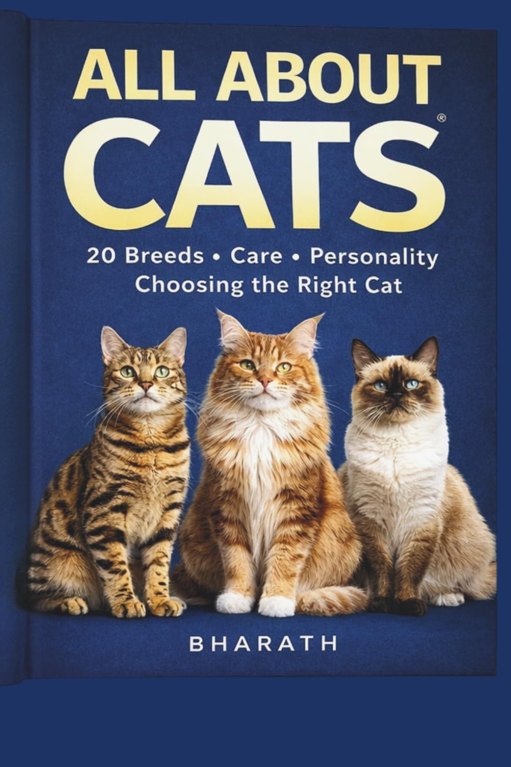 ALL ABOUT CATS: 20 Breeds • Care • Personality • Choosing the Right Cat