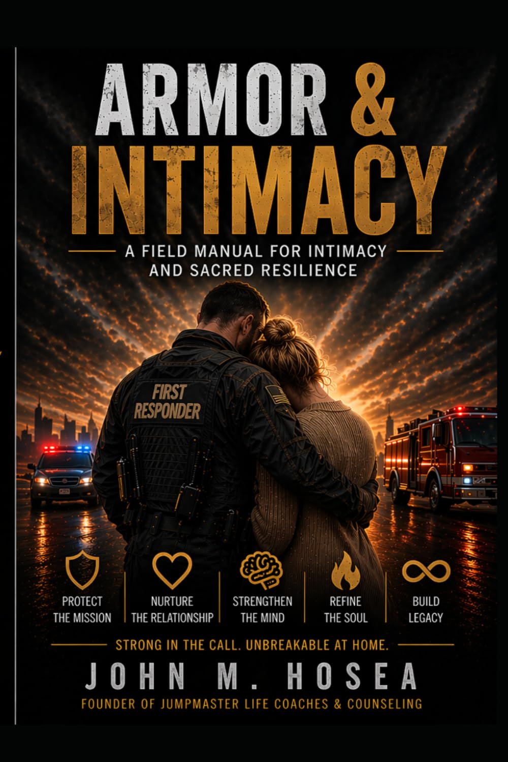 ARMOR & INTIMACY: A field manual for intimacy and sacred resilience