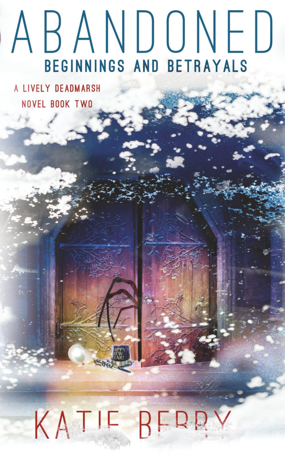 ABANDONED: A Lively Deadmarsh Novel - A Canadian Paranormal Mystery Thriller Book 2: Beginnings and Betrayals