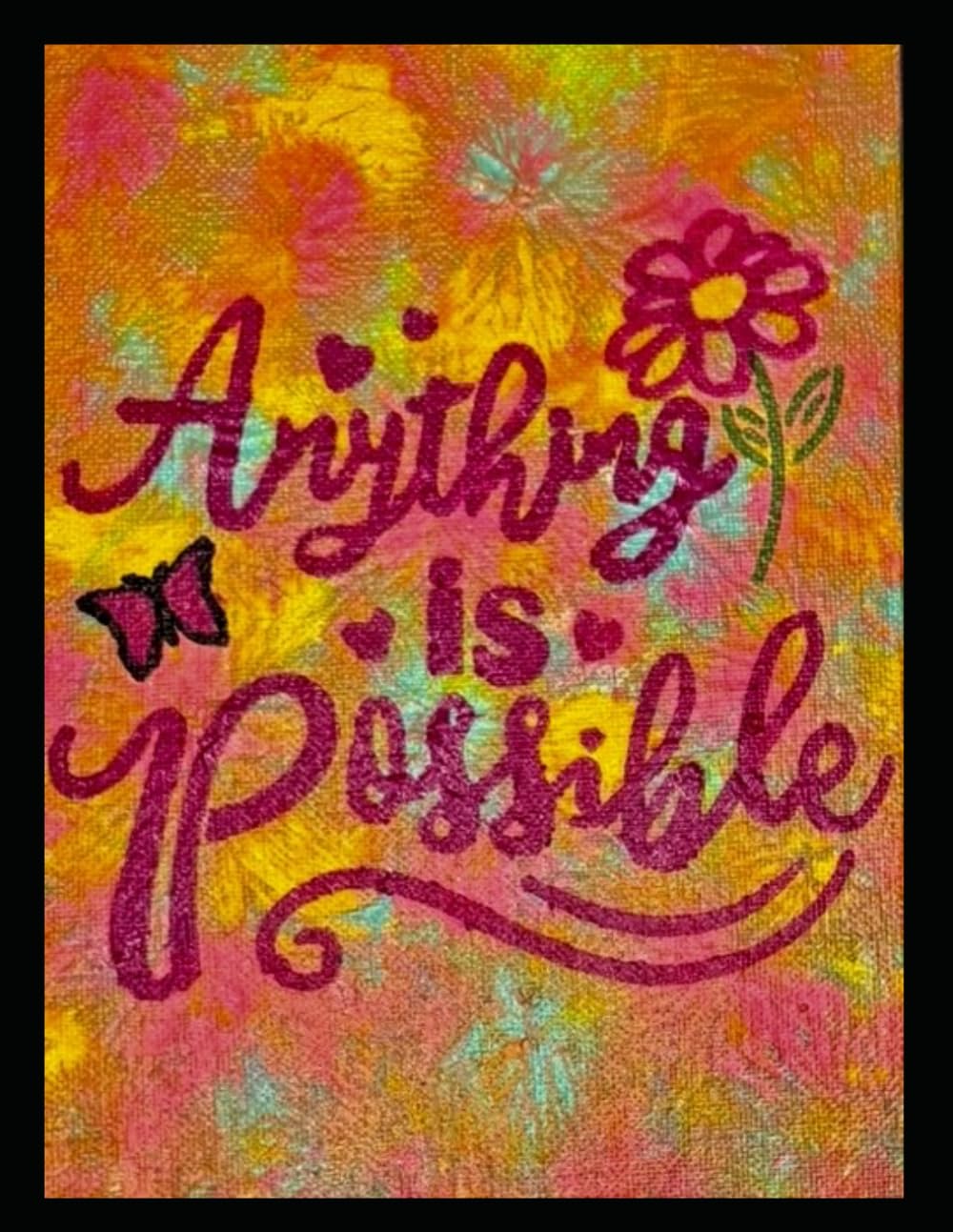 Anything is Possible