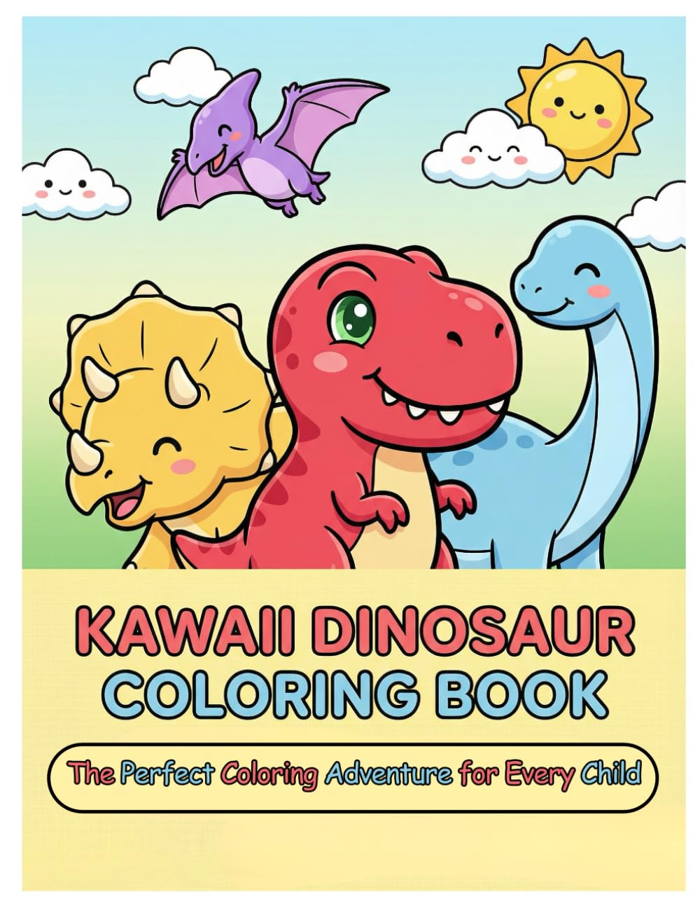 Kawaii Dinosaur Coloring Book: 50 Cute & Simple Dinosaur Designs for Kids and Beginners