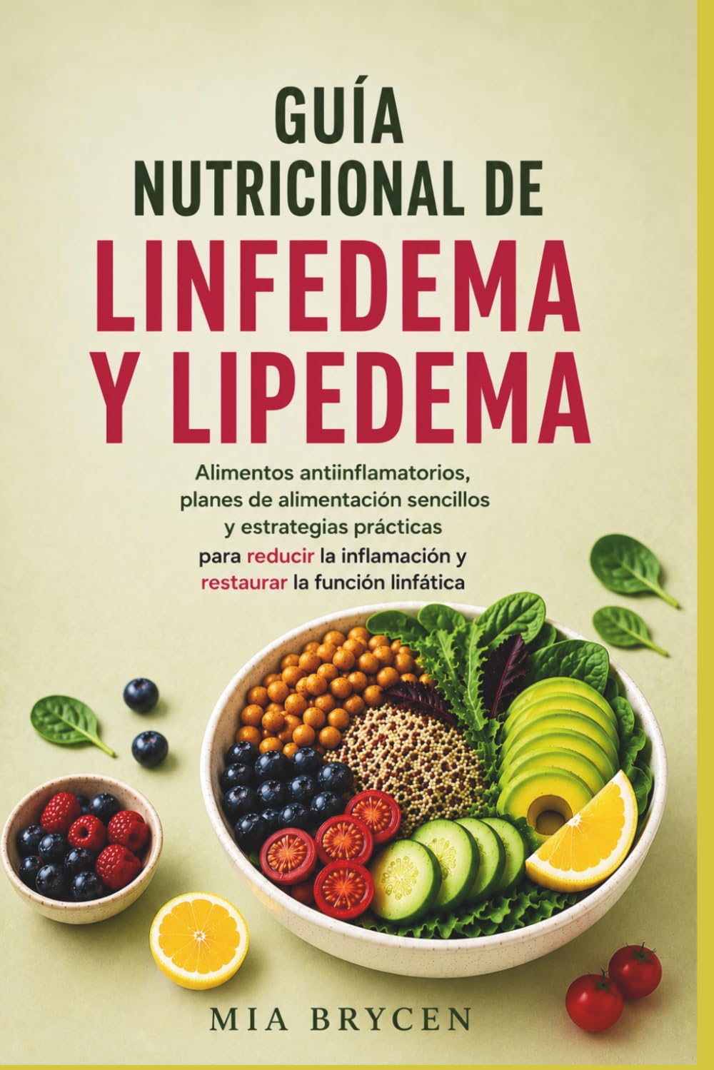 Guía nutricional de linfedema y lipedema: Alimentos antiinflamatorios, planes de alimentación sencillos y estrategias prácticas para reducir la inflamación y restaurar la función linfática
