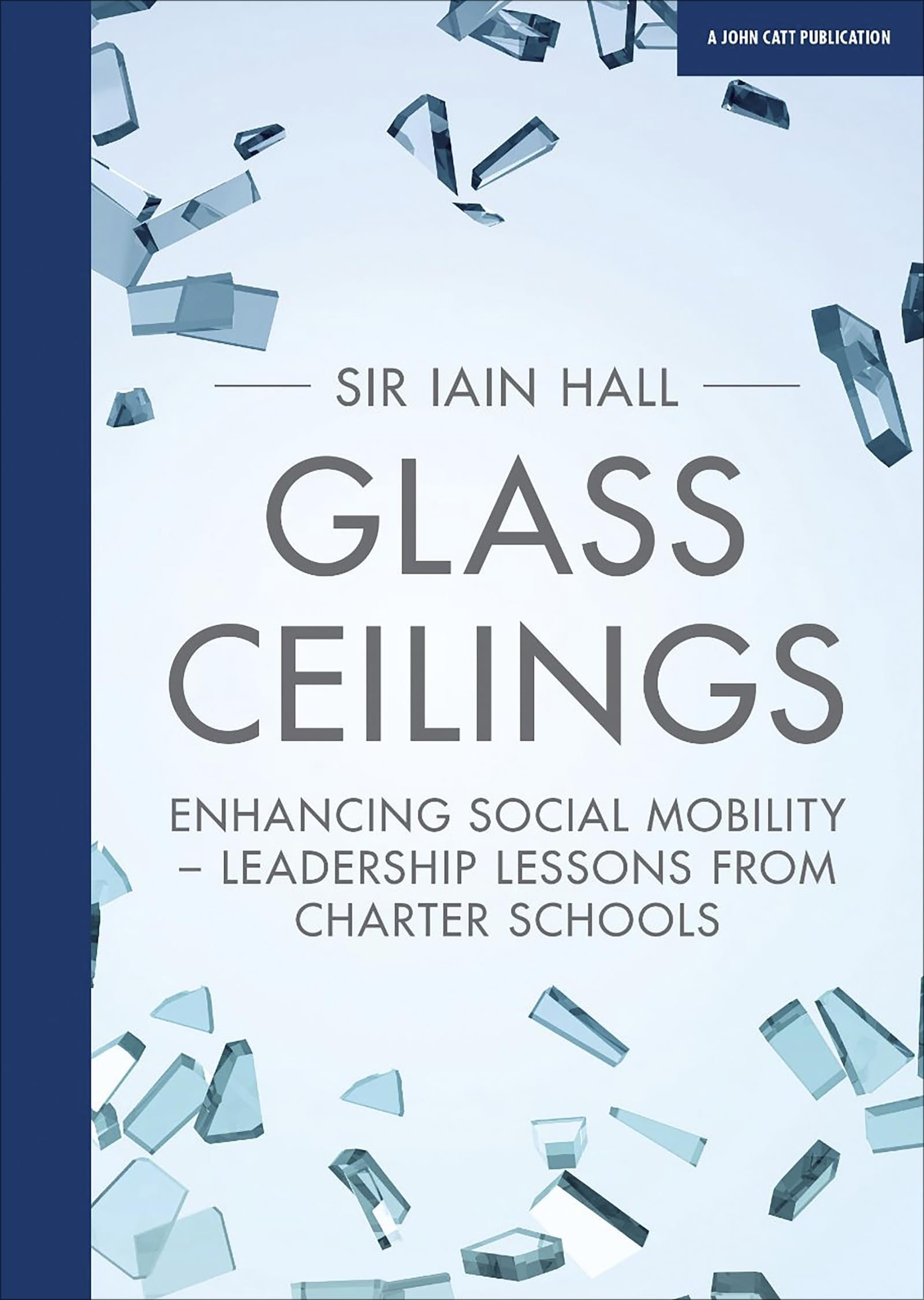 Glass Ceilings: Enhancing social mobility - Leadership lessons from Charter Schools