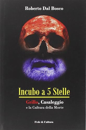 Incubo a 5 stelle: Grillo, Casaleggio e la Cultura della Morte
