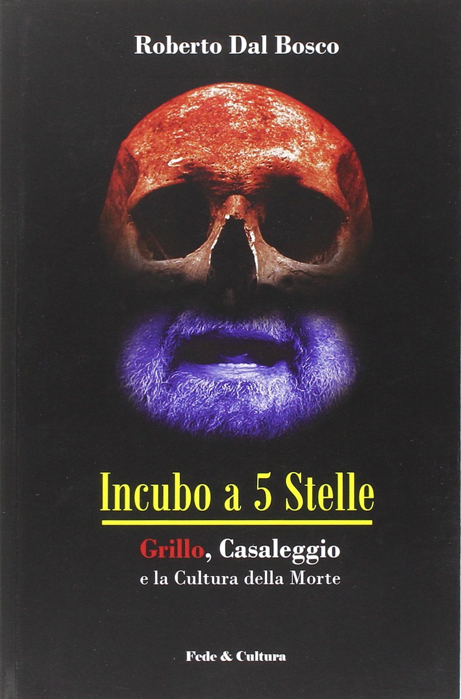 Incubo A 5 Stelle: Grillo, Casaleggio E La Cultura Della Morte - 4