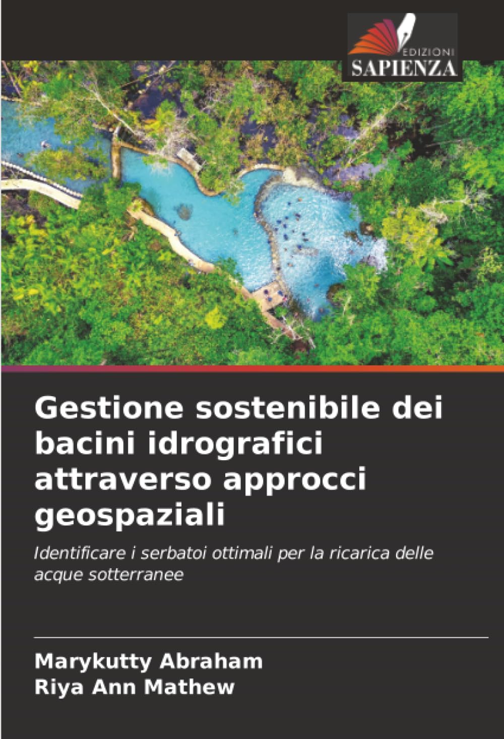 Gestione sostenibile dei bacini idrografici attraverso approcci geospaziali: Identificare i serbatoi ottimali per la ricarica delle acque sotterranee