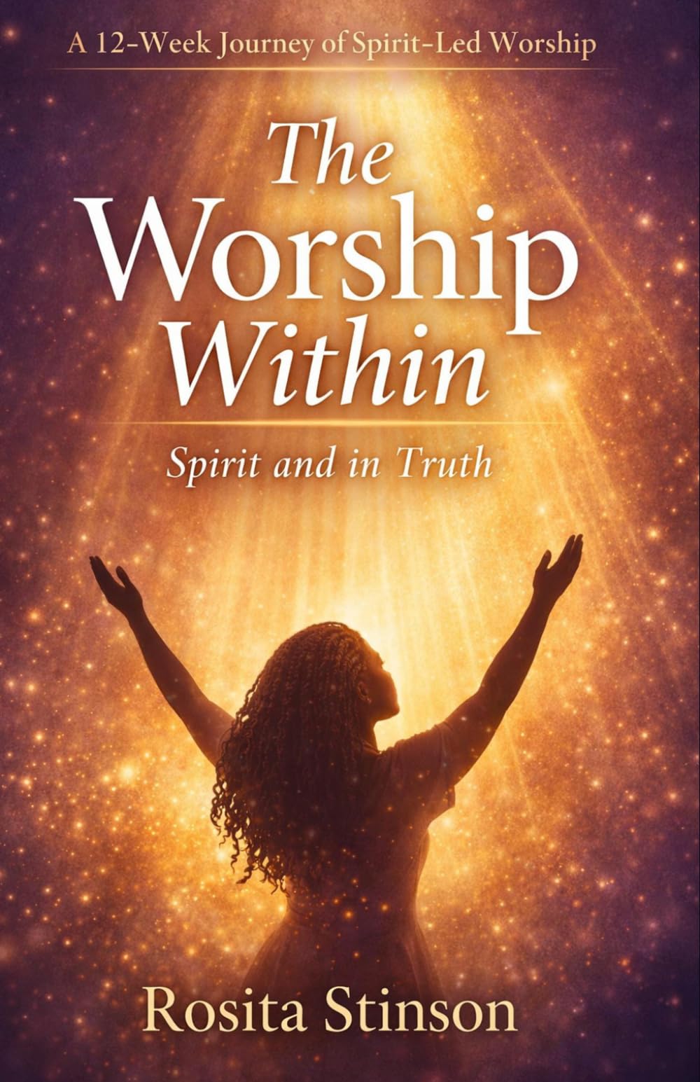 The Worship Within: Spirit and in Truth