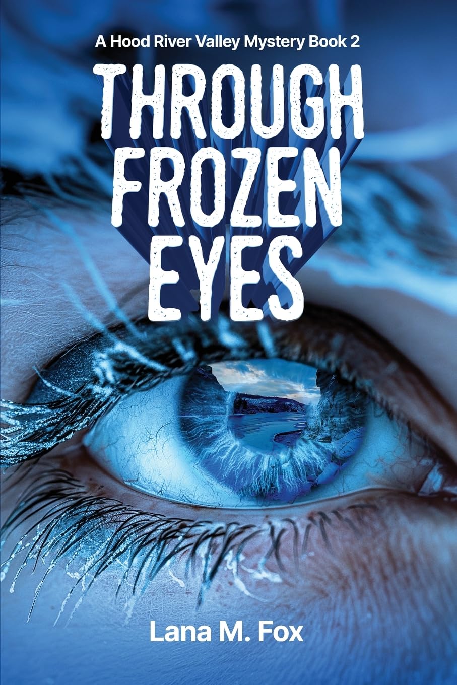 Through Frozen Eyes: A Hood River Valley Mystery Book 2 (1)