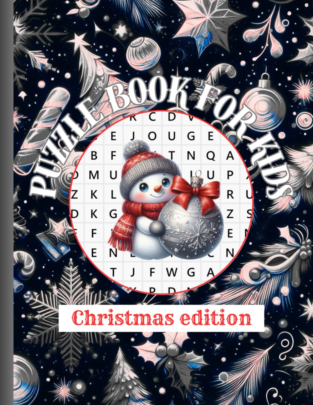 Puzzle book for kids christmas edition: fantastic activity book to keep the kids entertained ages 7-12 years