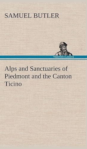 Alps and Sanctuaries of Piedmont and the Canton Ticino